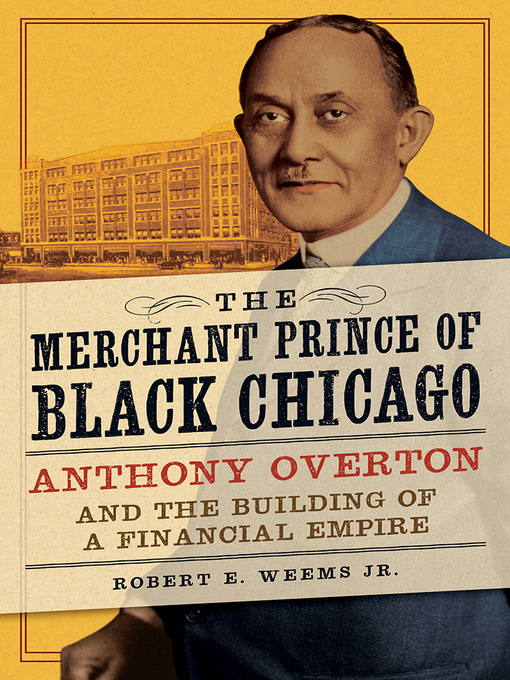 Title details for The Merchant Prince of Black Chicago by Robert E. Weems Jr. - Available